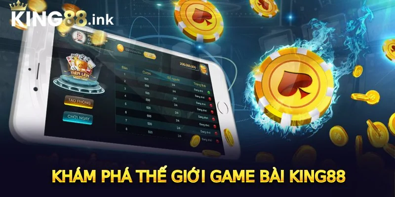 Khám phá thế giới game bài King88 