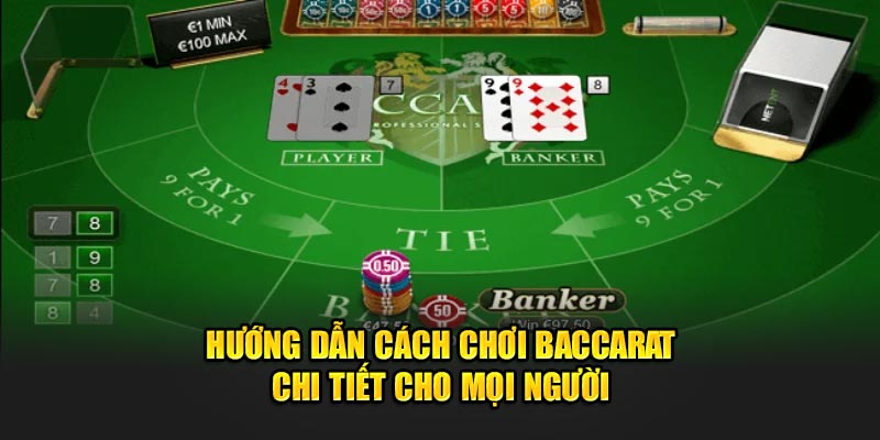 huong-dan-cach-choi-baccarat-chi-tiet-cho-moi-nguoi