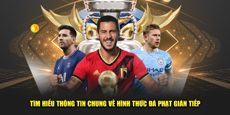 Tim-hieu-thong-tin-chung-ve-hinh-thuc-da-phat-gian-tiep